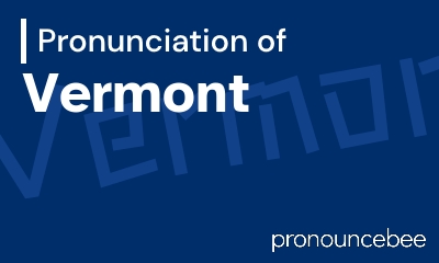 how to pronounce vermont feature image