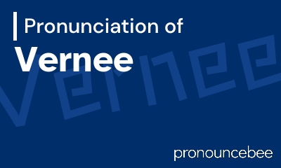 how to pronounce vernee feature image