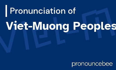 how to pronounce viet-muong-peoples feature image