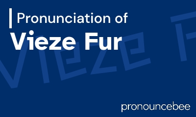 how to pronounce vieze-fur feature image