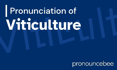 how to pronounce viticulture feature image