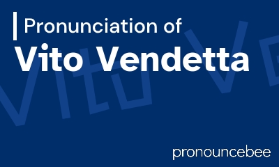 how to pronounce vito-vendetta feature image