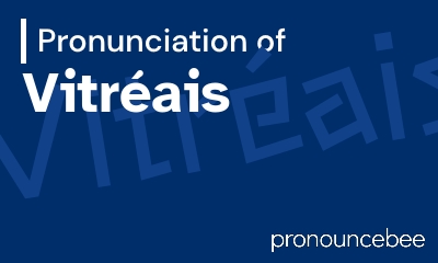 how to pronounce vitreais feature image