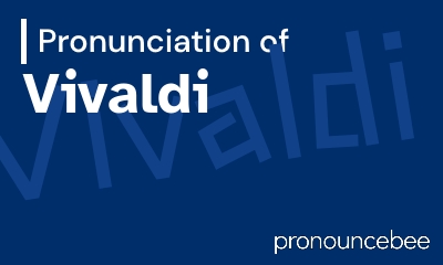 how to pronounce vivaldi feature image
