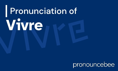 how to pronounce vivre feature image