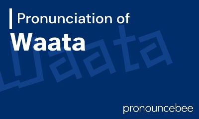 how to pronounce waata feature image