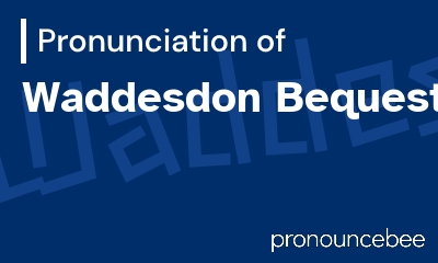 how to pronounce waddesdon-bequest feature image