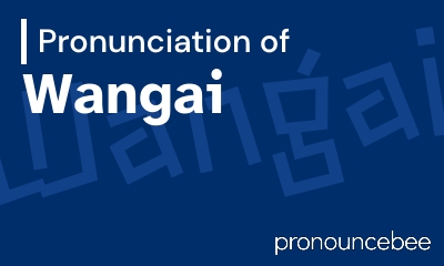 how to pronounce wangai feature image