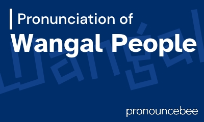 how to pronounce wangal-people feature image