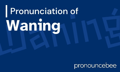 how to pronounce waning feature image