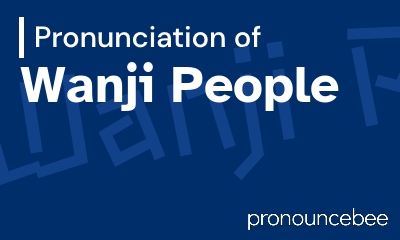 how to pronounce wanji-people feature image