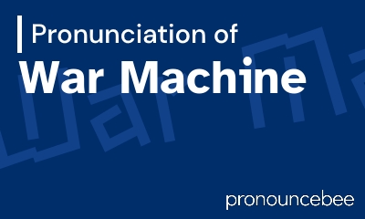 how to pronounce war-machine feature image