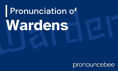 how to pronounce wardens feature image