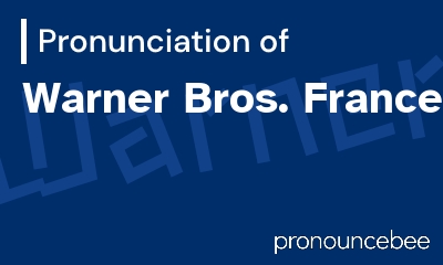how to pronounce warner-bros-france feature image