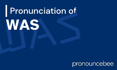 how to pronounce was feature image