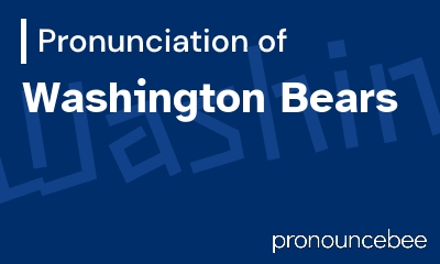 how to pronounce washington-bears feature image