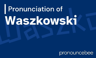 how to pronounce waszkowski feature image