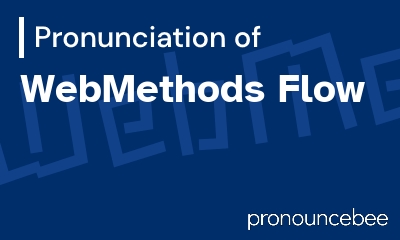 how to pronounce webmethods-flow feature image