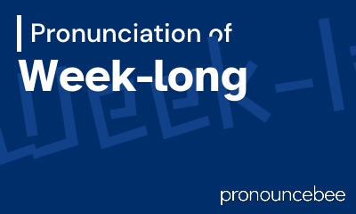 how to pronounce week-long feature image