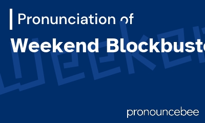 how to pronounce weekend-blockbusters feature image