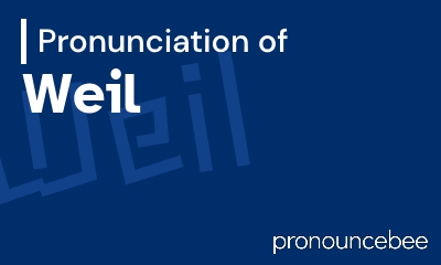 how to pronounce weil feature image