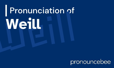 how to pronounce weill feature image