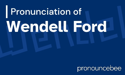 how to pronounce wendell-ford feature image