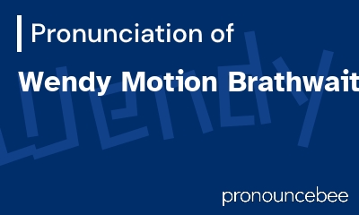 how to pronounce wendy-motion-brathwaite feature image