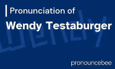 how to pronounce wendy-testaburger feature image