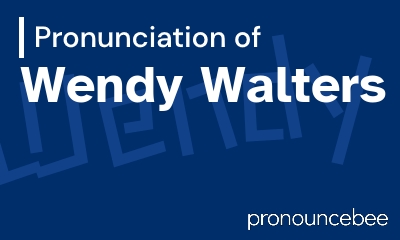 how to pronounce wendy-walters feature image