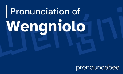 how to pronounce wengniolo feature image