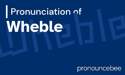how to pronounce wheble feature image