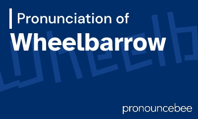 how to pronounce wheelbarrow feature image