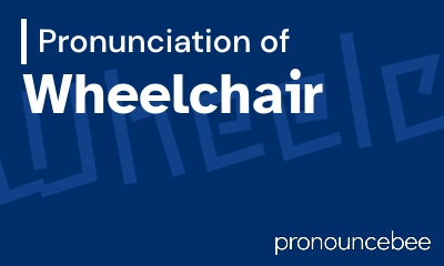 how to pronounce wheelchair feature image