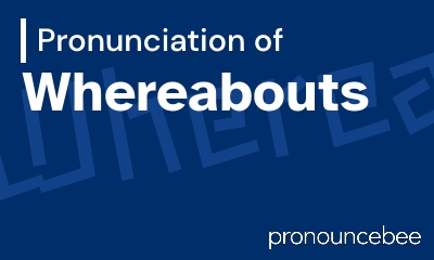 how to pronounce whereabouts feature image