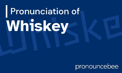 how to pronounce whiskey feature image