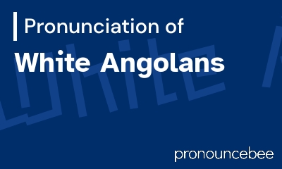 how to pronounce white-angolans feature image
