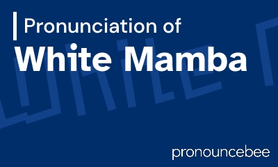 how to pronounce white-mamba feature image