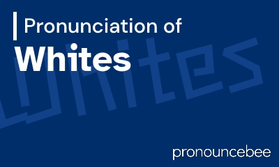 how to pronounce whites feature image