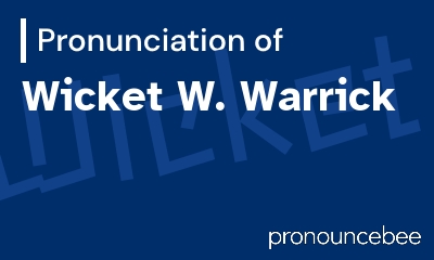 how to pronounce wicket-w-warrick feature image