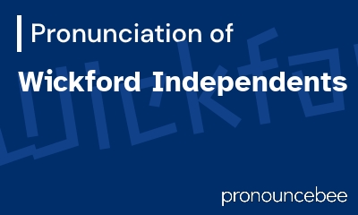 how to pronounce wickford-independents feature image