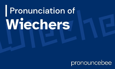 how to pronounce wiechers feature image