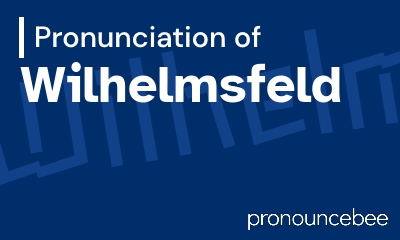 how to pronounce wilhelmsfeld feature image