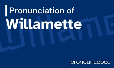 how to pronounce willamette feature image