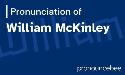 how to pronounce william-mckinley feature image
