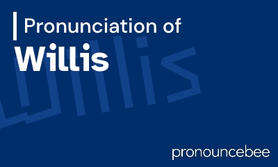 how to pronounce willis feature image