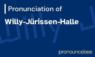 how to pronounce willy-j-rissen-halle feature image