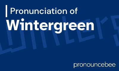 how to pronounce wintergreen feature image