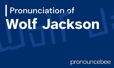 how to pronounce wolf-jackson feature image