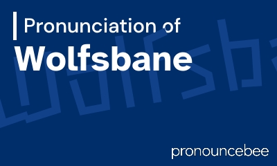 how to pronounce wolfsbane feature image
